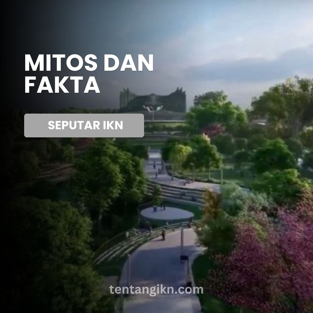 Mitos dan Fakta Seputar IKN