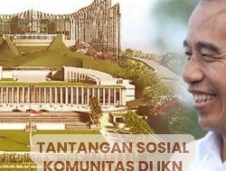 Tantangan Sosial yang Dihadapi Komunitas di IKN