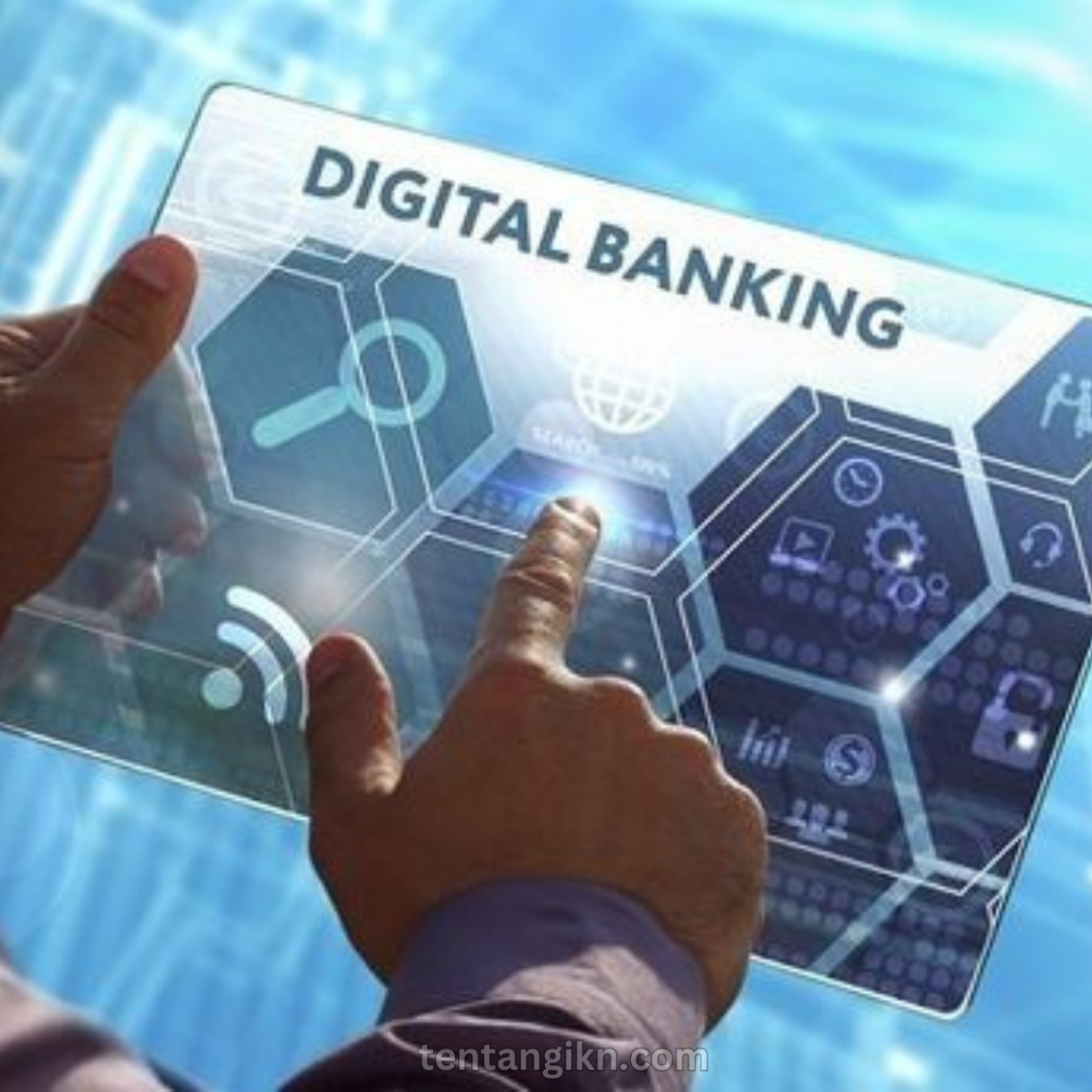 Fasilitas Perbankan Digital IKN Solusi Keuangan Masa Depan